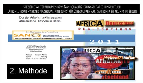 Arbeitsmarktintegration Afrikanische Diaspora Berlin Spezielle Weiterbildungs bzw Nachqualifizierungsbedarfe hinsichtlich Abschlussorientierter Nachqualifizierung für Zielgruppen Afrika METHODE
